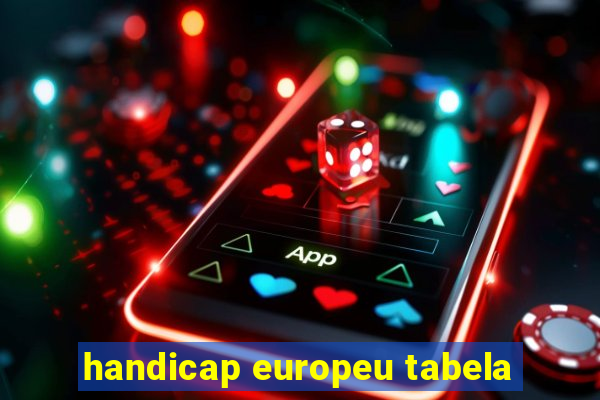 handicap europeu tabela